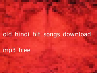 old hit hindi mp3 songs